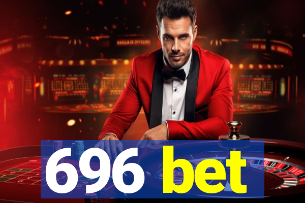 696 bet